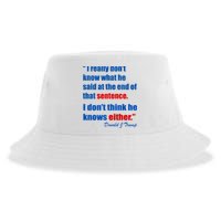 Donald Trump Dont Know What He Said At The End Of That Sentence Sustainable Bucket Hat