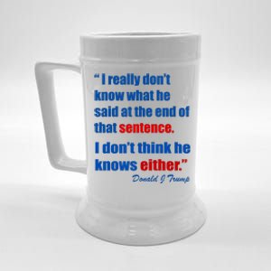 Donald Trump Dont Know What He Said At The End Of That Sentence Beer Stein