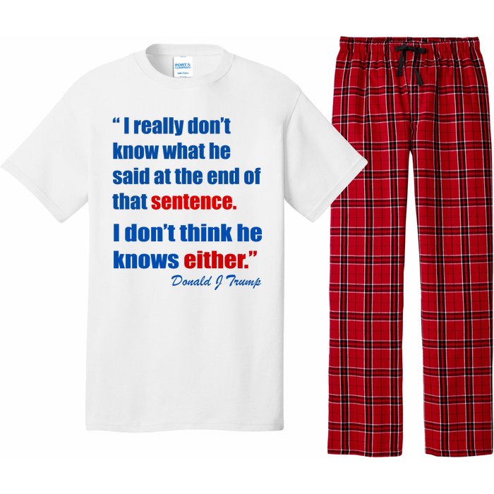 Donald Trump Dont Know What He Said At The End Of That Sentence Pajama Set