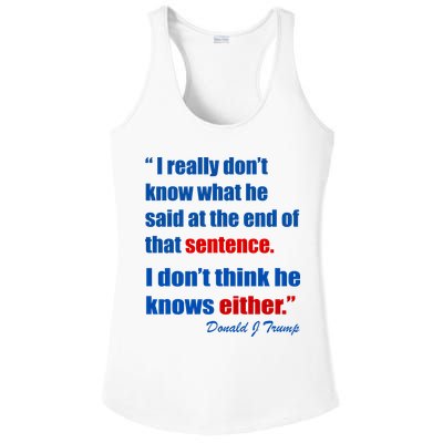 Donald Trump Dont Know What He Said At The End Of That Sentence Ladies PosiCharge Competitor Racerback Tank