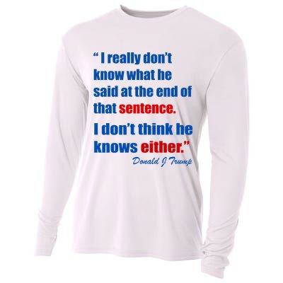 Donald Trump Dont Know What He Said At The End Of That Sentence Cooling Performance Long Sleeve Crew