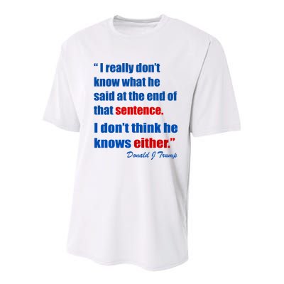 Donald Trump Dont Know What He Said At The End Of That Sentence Youth Performance Sprint T-Shirt