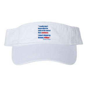 Donald Trump Dont Know What He Said At The End Of That Sentence Valucap Bio-Washed Visor