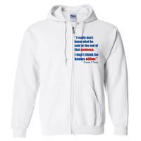 Donald Trump Dont Know What He Said At The End Of That Sentence Full Zip Hoodie