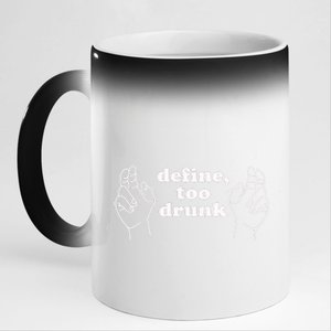 Define Too Drunk 11oz Black Color Changing Mug