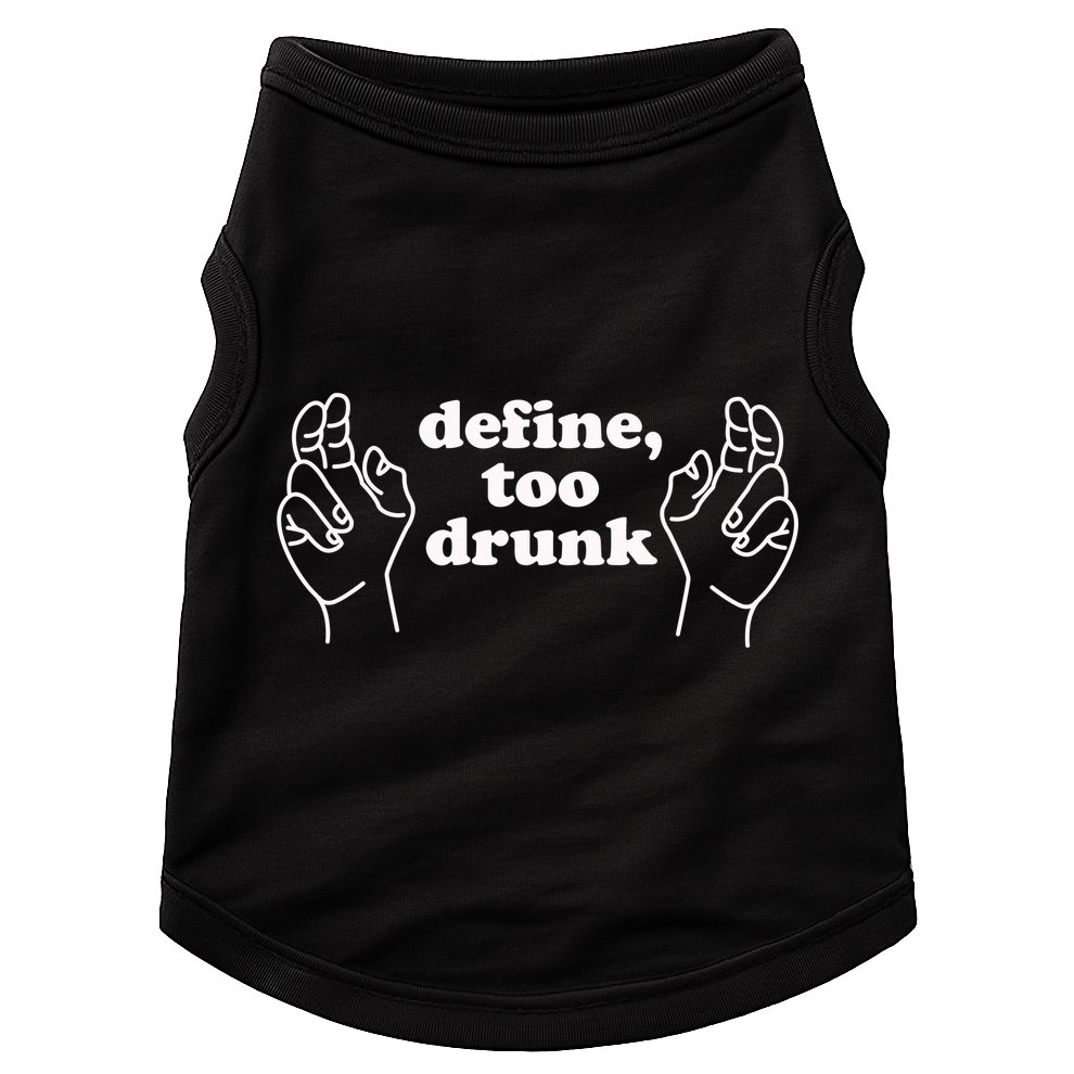 Define Too Drunk Doggie Tank