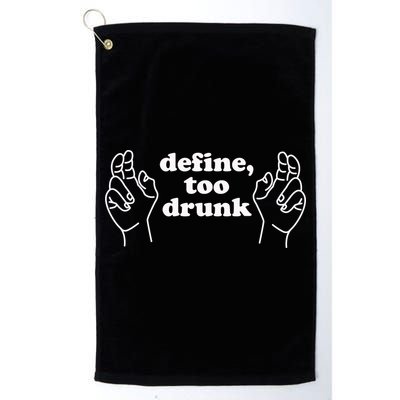 Define Too Drunk Golf Towel