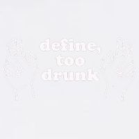 Define Too Drunk Garment-Dyed Sweatshirt