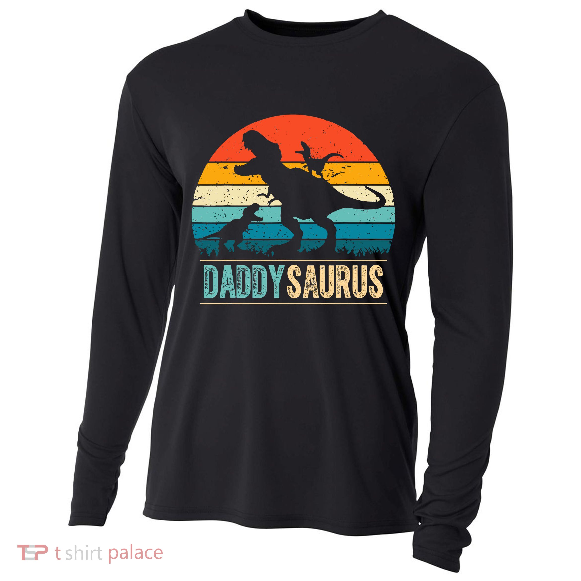 Daddysaurus T-Rex Dad Dinosaur Daddy Saurus Fathers Day Cooling Performance Long Sleeve Crew