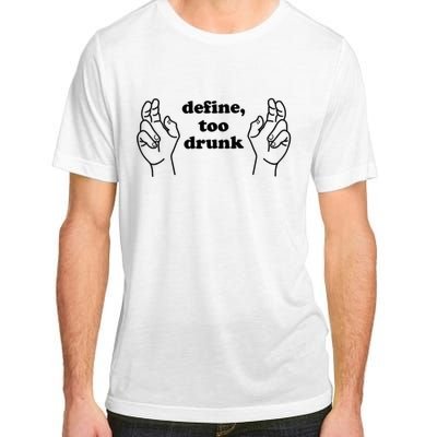 Define Too Drunk Too Drunk. Funny Humor Adult ChromaSoft Performance T-Shirt