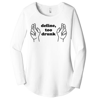 Define Too Drunk Too Drunk. Funny Humor Women's Perfect Tri Tunic Long Sleeve Shirt