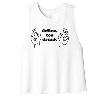 Define Too Drunk Too Drunk. Funny Humor Women's Racerback Cropped Tank