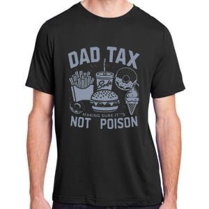 Dad Tax Definition Daddy Humor Dad Jokes Adult ChromaSoft Performance T-Shirt