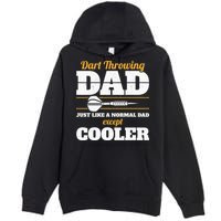 Dart Throwing Dad Dart Player Dart Club Father Darts Premium Pullover Hoodie