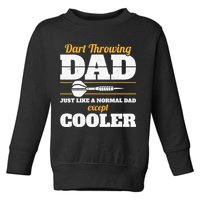 Dart Throwing Dad Dart Player Dart Club Father Darts Toddler Sweatshirt