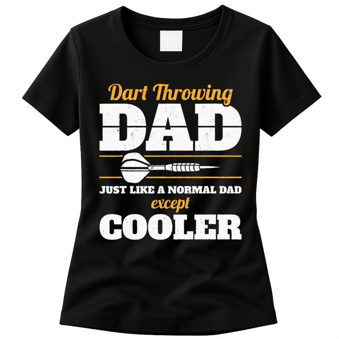 Dart Throwing Dad Dart Player Dart Club Father Darts Womens T-Shirt