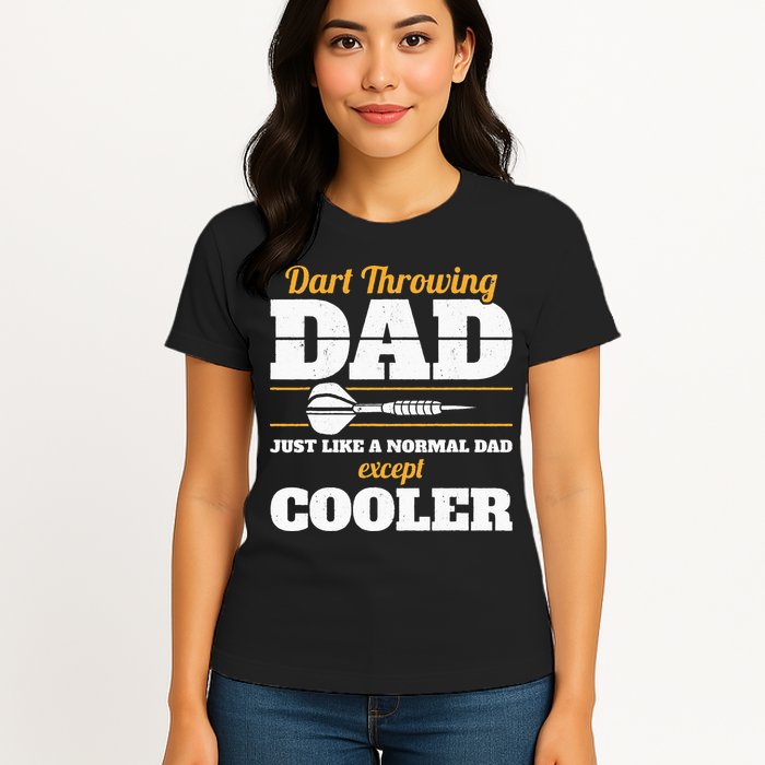 Dart Throwing Dad Dart Player Dart Club Father Darts Womens T-Shirt