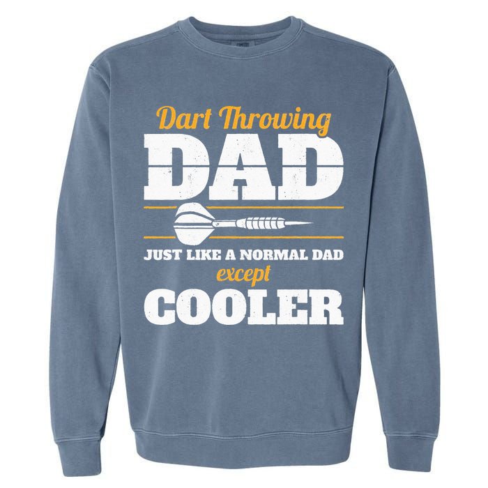 Dart Throwing Dad Dart Player Dart Club Father Darts Garment-Dyed Sweatshirt