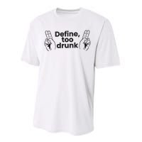 Define Too Drunk Too Drunk. Funny Humor Performance Sprint T-Shirt