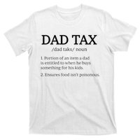 Dad Tax Dad Tax For Men Dad Tax Definition T-Shirt