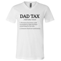 Dad Tax Dad Tax For Men Dad Tax Definition V-Neck T-Shirt