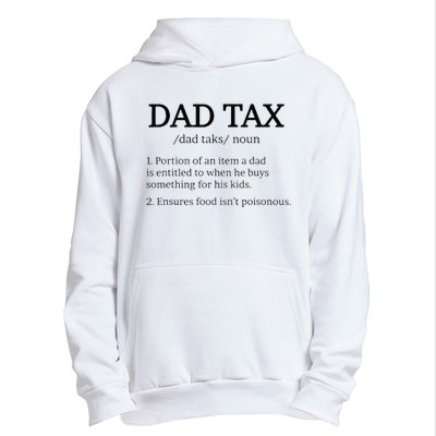 Dad Tax Dad Tax For Men Dad Tax Definition Urban Pullover Hoodie