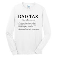 Dad Tax Dad Tax For Men Dad Tax Definition Tall Long Sleeve T-Shirt