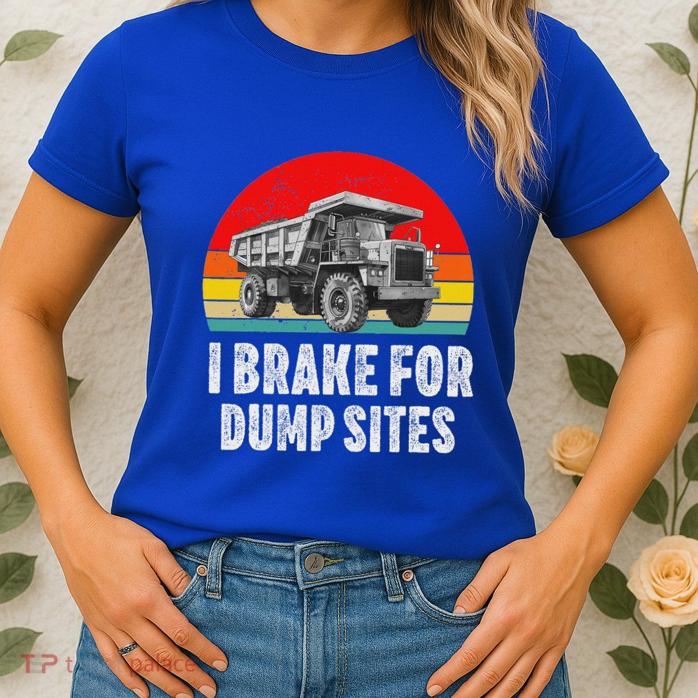 Dump Truck Driver Operator Dumping Truck Trailer Womens T-Shirt