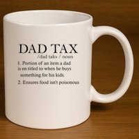 Dad Tax Definition Funny Daddy Family 11oz C Handle Ceramic Mug