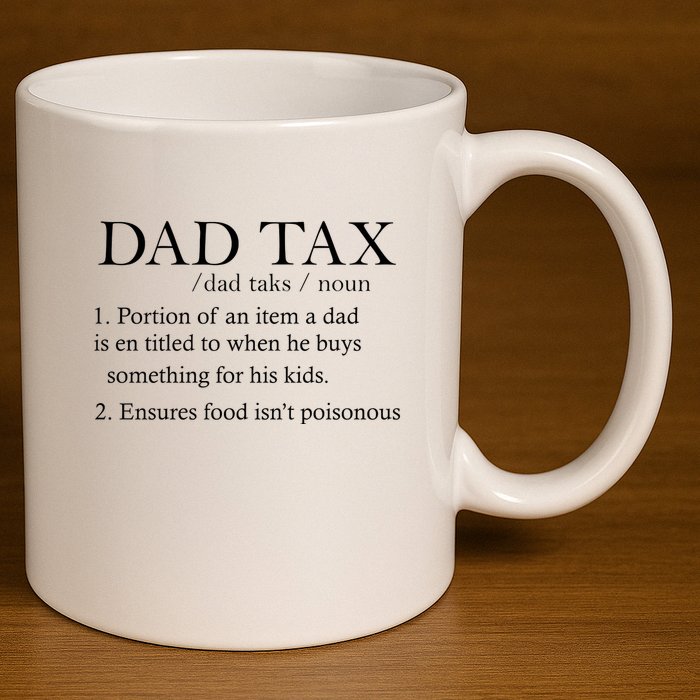 Dad Tax Definition Funny Daddy Family 11oz C Handle Ceramic Mug