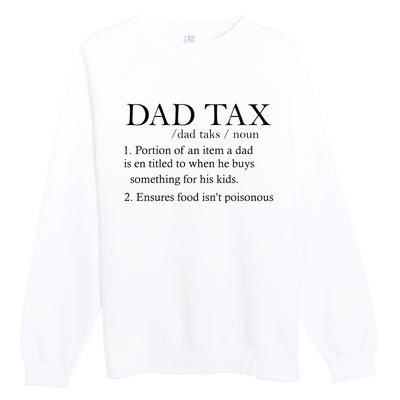 Dad Tax Definition Funny Daddy Family Premium Crewneck Sweatshirt