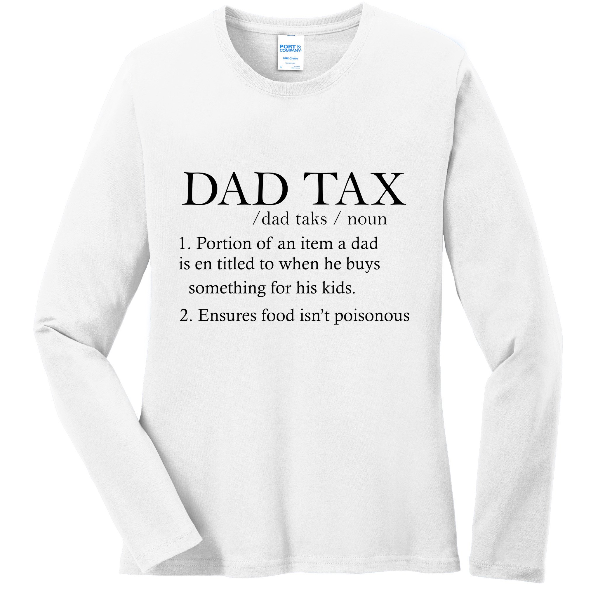 Dad Tax Definition Funny Daddy Family Ladies Long Sleeve Shirt