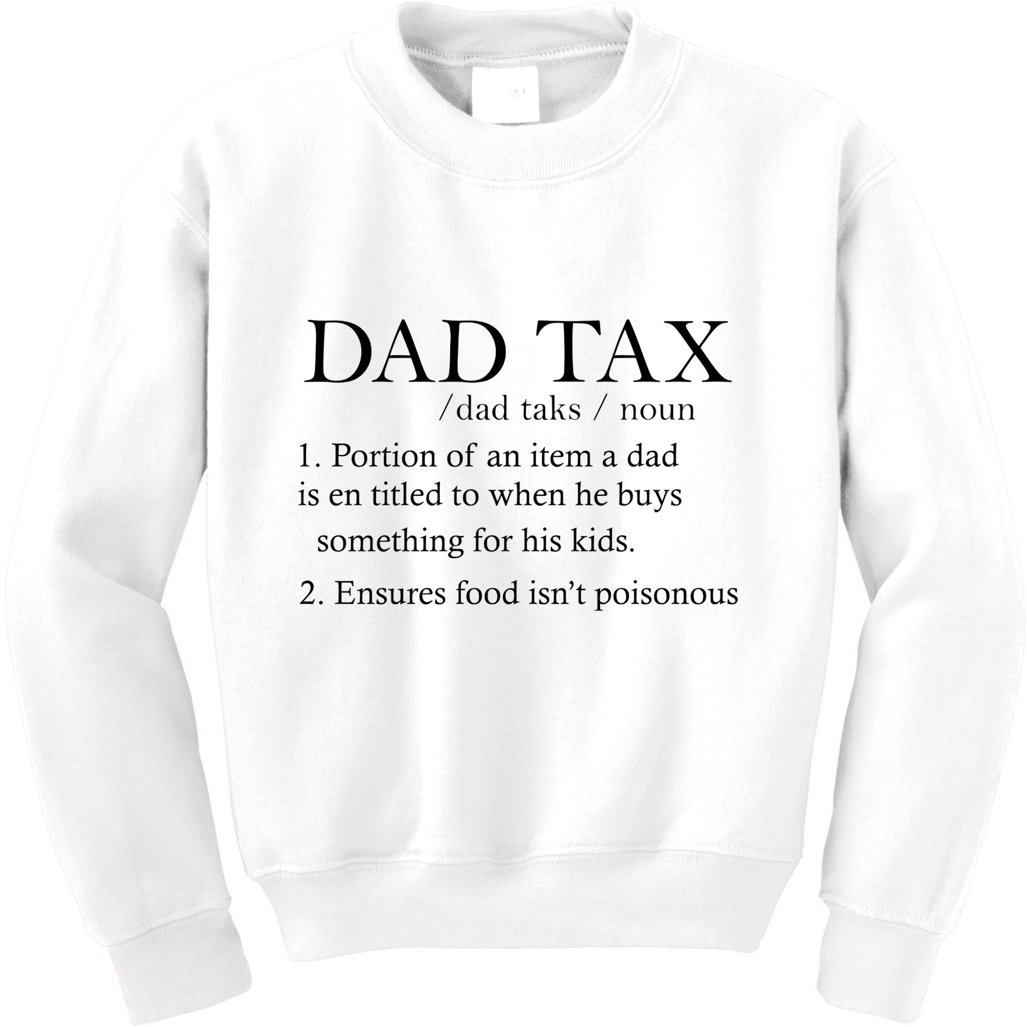 Dad Tax Definition Funny Daddy Family Kids Sweatshirt