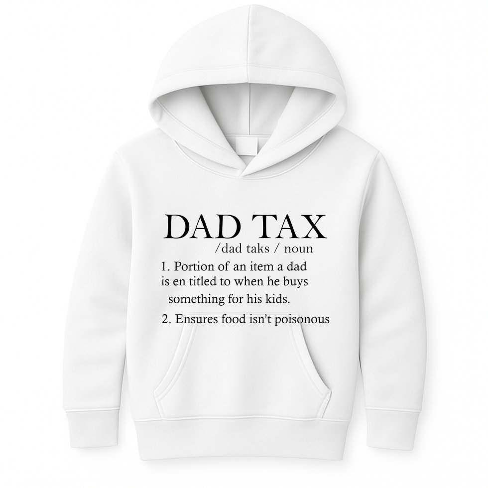 Dad Tax Definition Funny Daddy Family Kids Hoodie