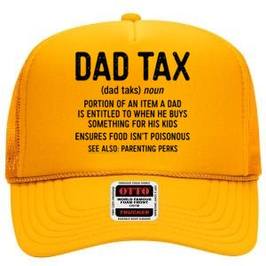 Dad Tax Definition FatherS Day High Crown Mesh Back Trucker Hat