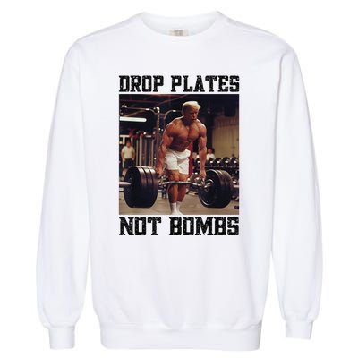 Donald Trump Drop Plates Not Bombs Swole Muscular Trump Gym Garment-Dyed Sweatshirt