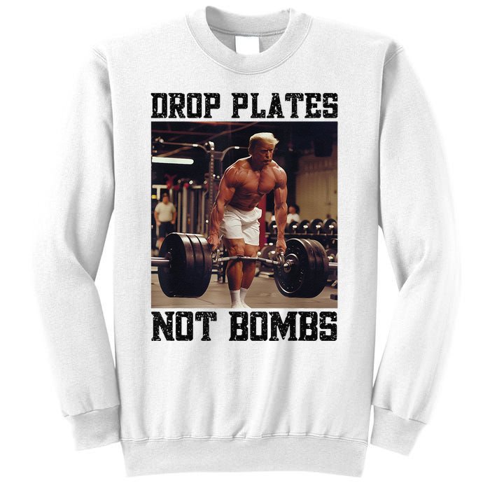 Donald Trump Drop Plates Not Bombs Swole Muscular Trump Gym Sweatshirt