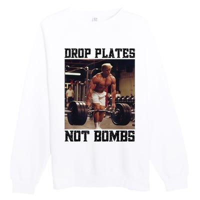 Donald Trump Drop Plates Not Bombs Swole Muscular Trump Gym Premium Crewneck Sweatshirt