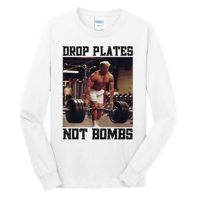 Donald Trump Drop Plates Not Bombs Swole Muscular Trump Gym Tall Long Sleeve T-Shirt