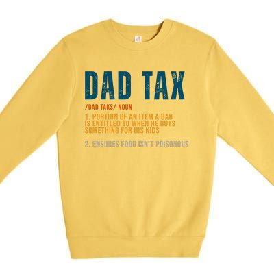 Dad Tax Definition Funny Fathers Day Premium Crewneck Sweatshirt