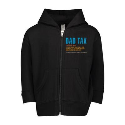 Dad Tax Definition Funny Fathers Day Toddler Zip Fleece Hoodie