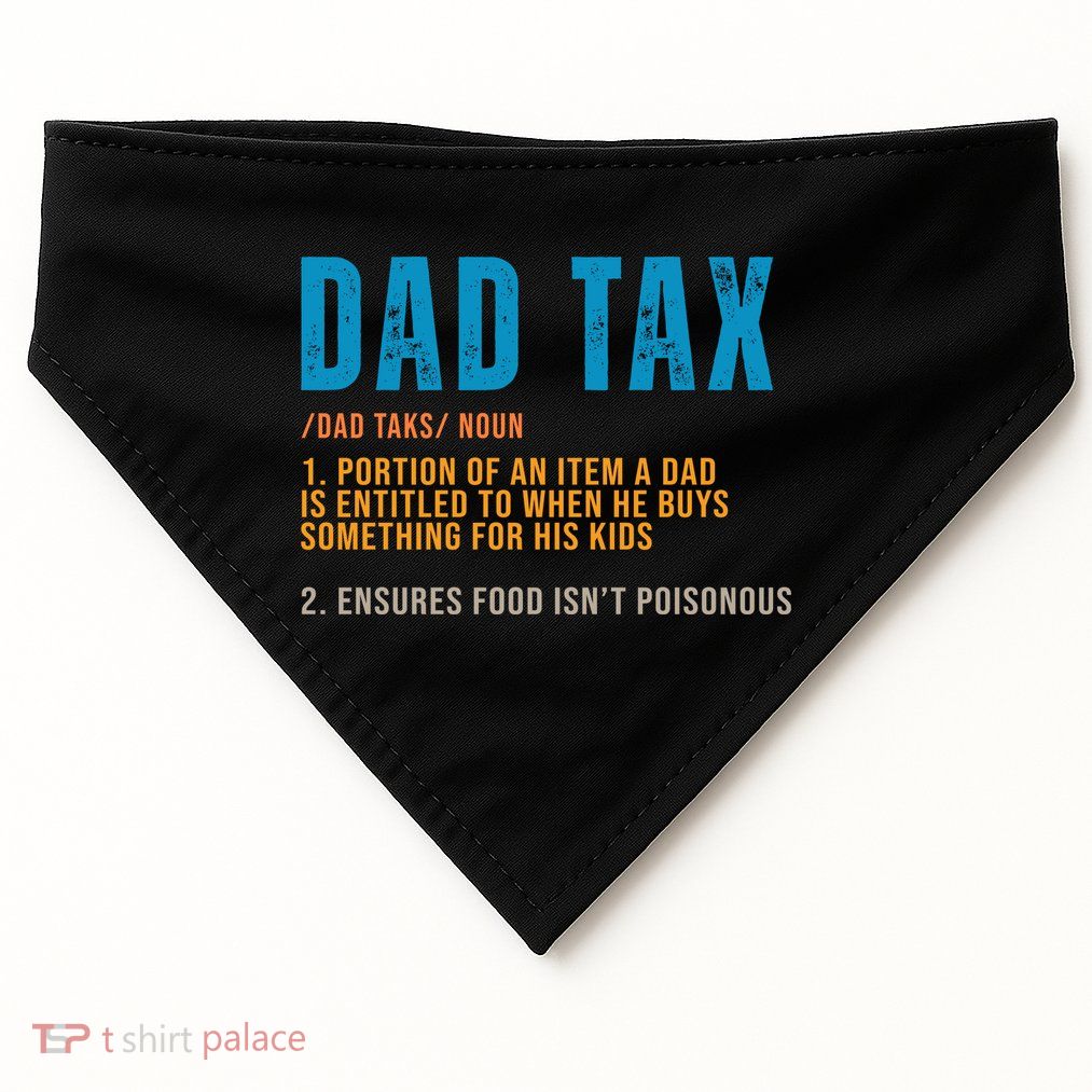 Dad Tax Definition Funny Fathers Day USA-Made Doggie Bandana