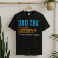 Dad Tax Definition Funny Fathers Day T-Shirt
