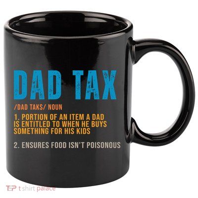 Dad Tax Definition Funny Fathers Day 11oz C Handle Ceramic Mug