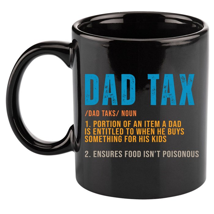 Dad Tax Definition Funny Fathers Day 11oz C Handle Ceramic Mug