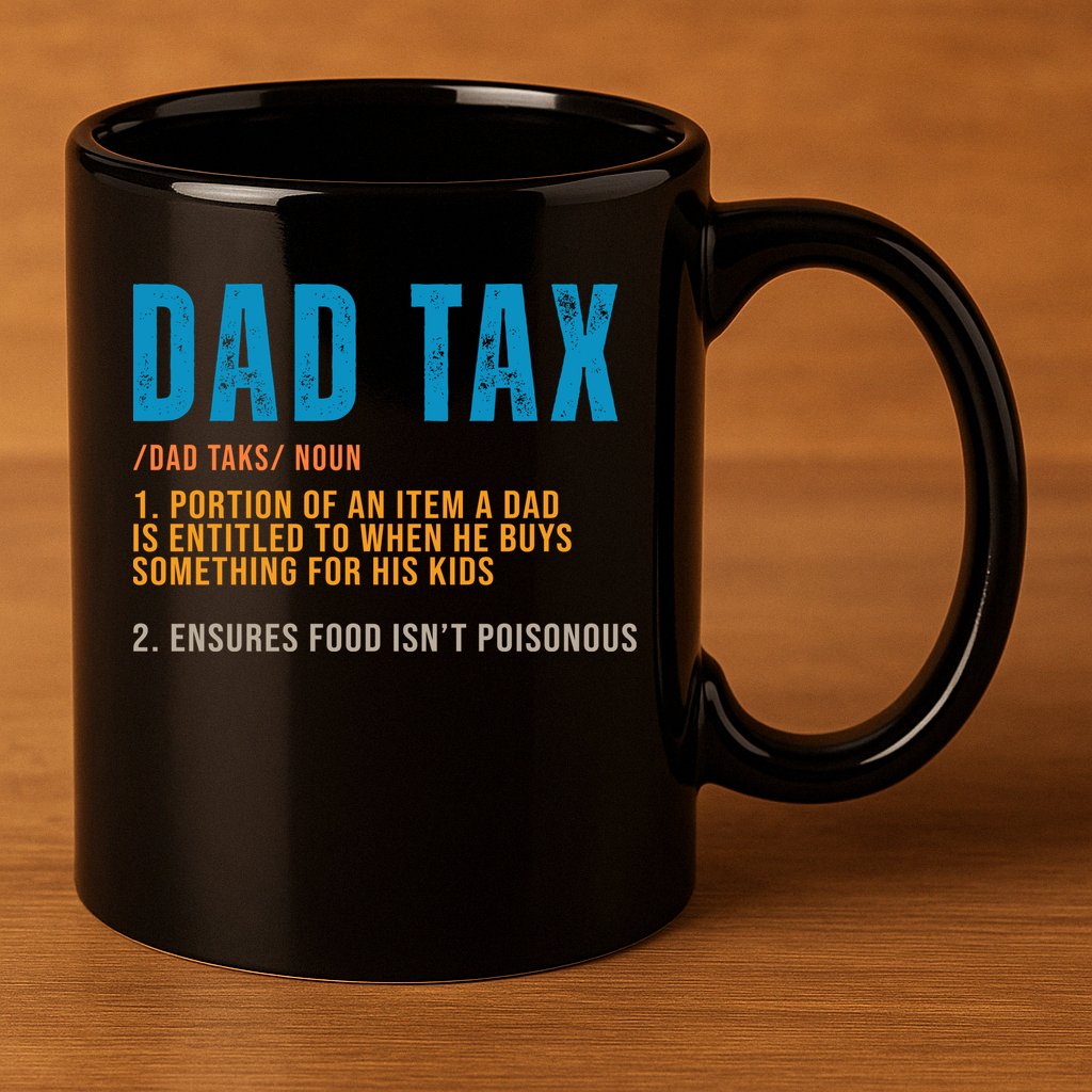 Dad Tax Definition Funny Fathers Day 11oz C Handle Ceramic Mug