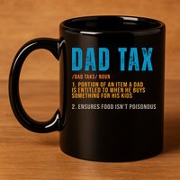 Dad Tax Definition Funny Fathers Day 11oz C Handle Ceramic Mug