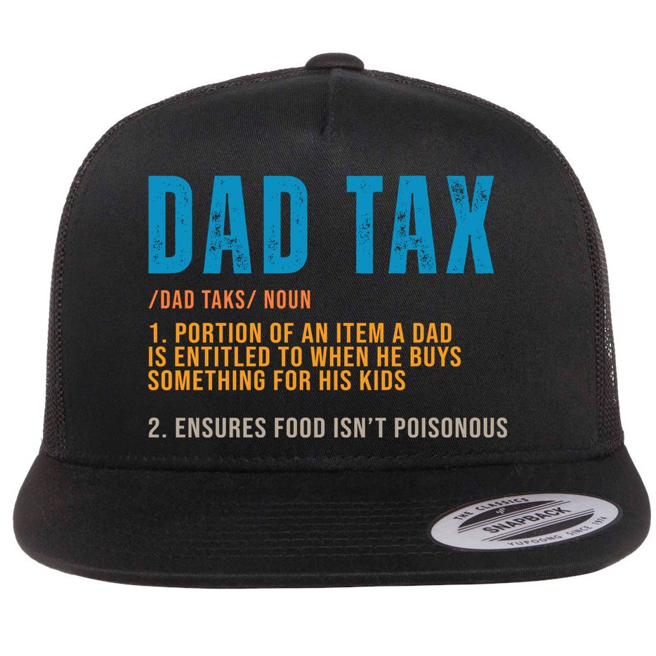 Dad Tax Definition Funny Fathers Day Flat Bill Trucker Hat