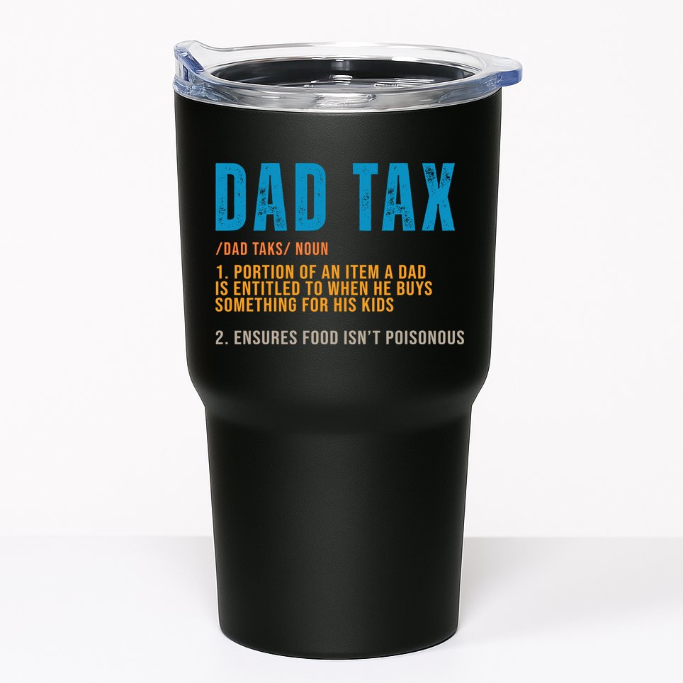 Dad Tax Definition Funny Fathers Day Tumbler