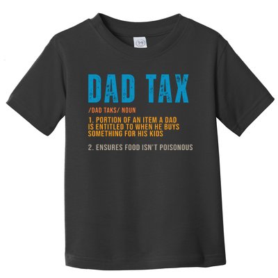 Dad Tax Definition Funny Fathers Day Toddler T-Shirt